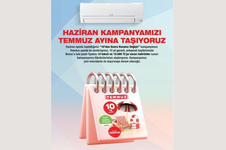 Mitsubishi Electric Türkiye Avantajlı Klima Kampanyasını Temmuz Ayında da Sürdürüyor